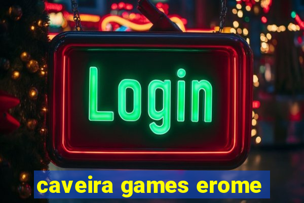 caveira games erome