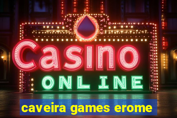 caveira games erome