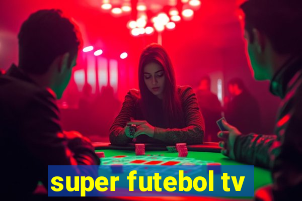 super futebol tv