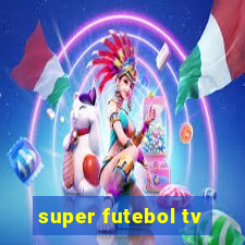 super futebol tv