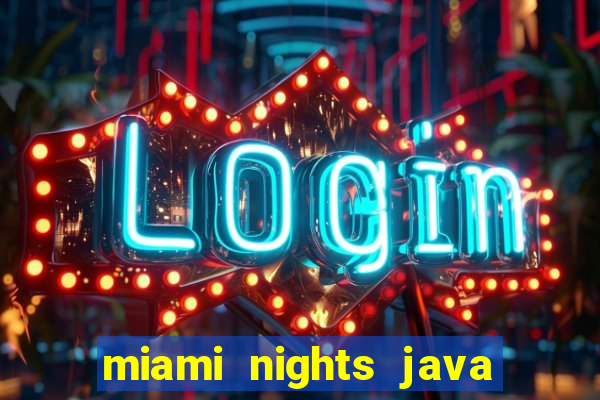 miami nights java pt-br 320x240