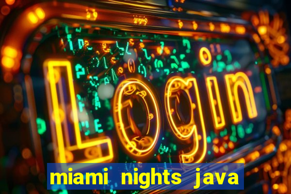 miami nights java pt-br 320x240