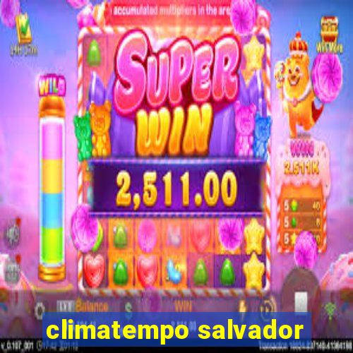 climatempo salvador