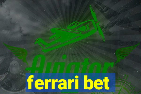 ferrari bet