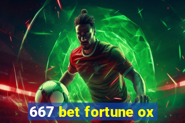 667 bet fortune ox