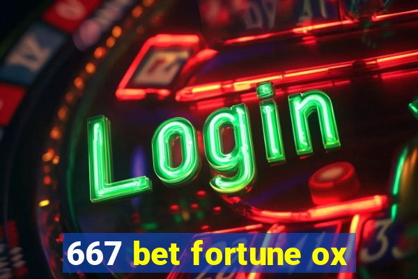 667 bet fortune ox