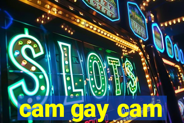 cam gay cam