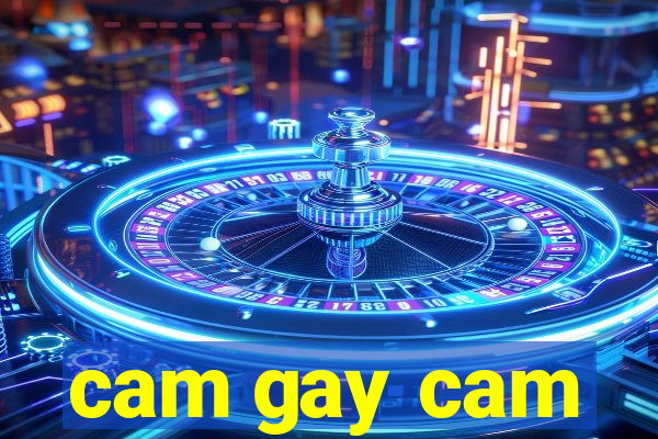 cam gay cam