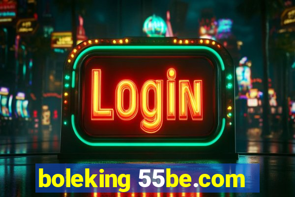 boleking 55be.com