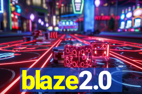 blaze2.0