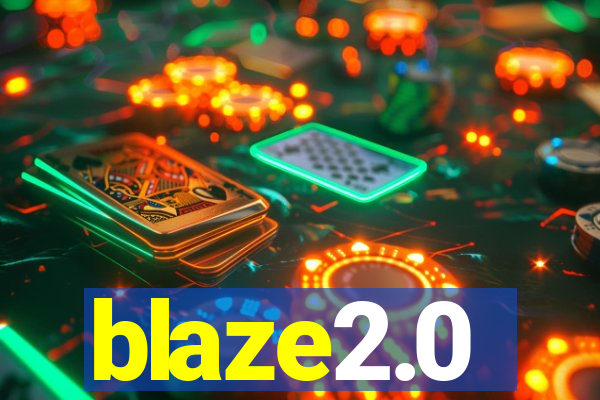 blaze2.0