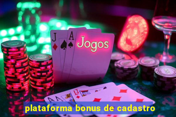 plataforma bonus de cadastro