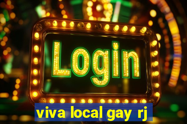 viva local gay rj