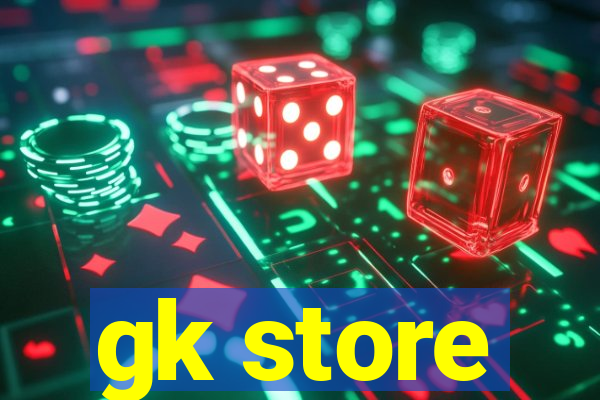 gk store