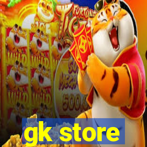 gk store