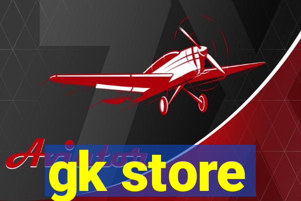 gk store