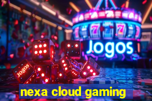 nexa cloud gaming