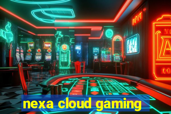 nexa cloud gaming