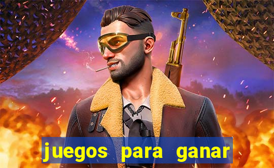 juegos para ganar dinero de verdad gratis