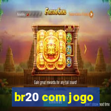 br20 com jogo