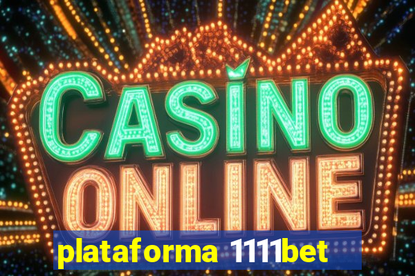 plataforma 1111bet