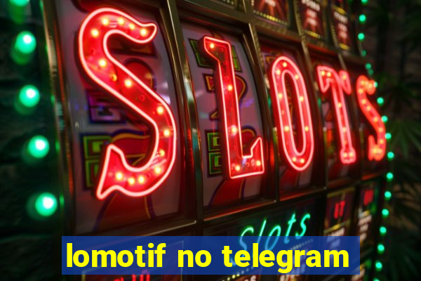 lomotif no telegram