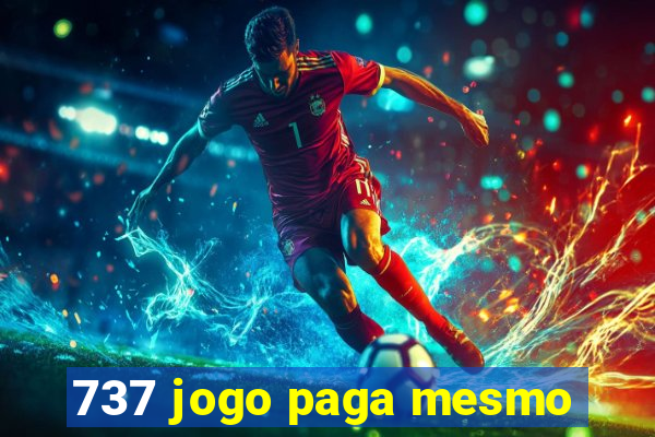 737 jogo paga mesmo