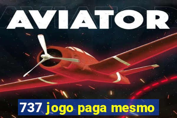 737 jogo paga mesmo