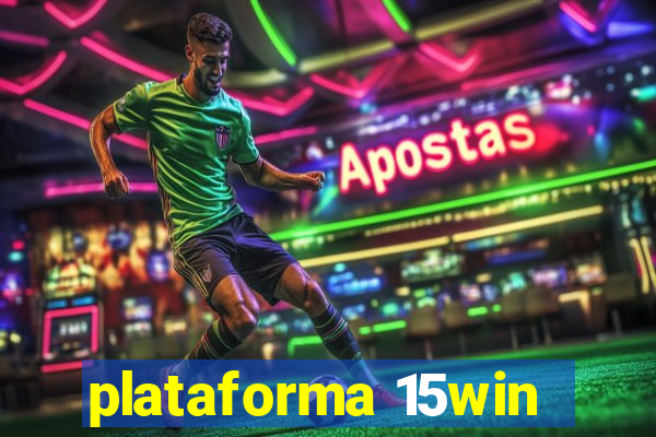 plataforma 15win