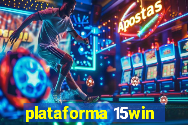 plataforma 15win