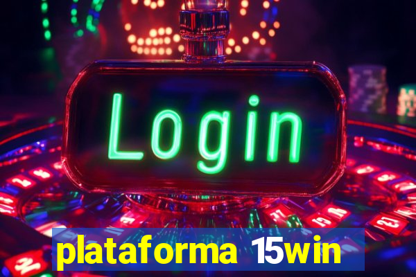 plataforma 15win