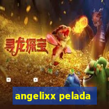 angelixx pelada