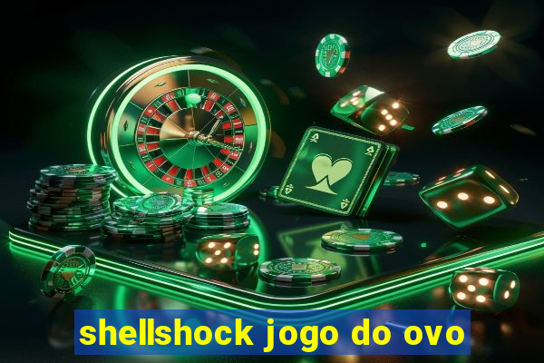 shellshock jogo do ovo