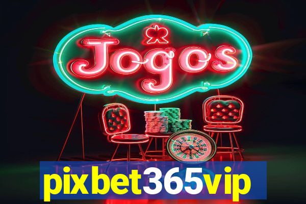 pixbet365vip