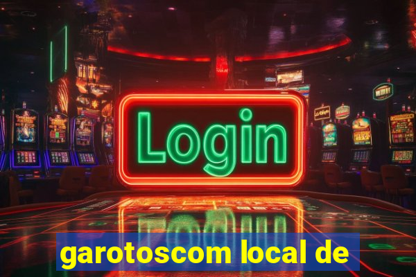 garotoscom local de