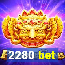 2280 bet