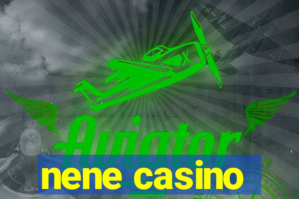 nene casino