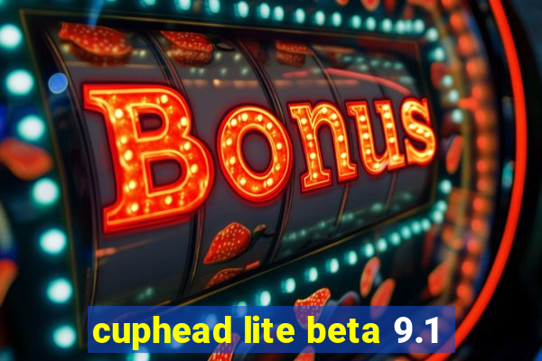 cuphead lite beta 9.1