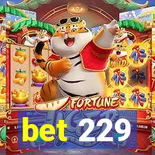 bet 229