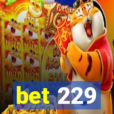 bet 229