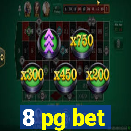 8 pg bet