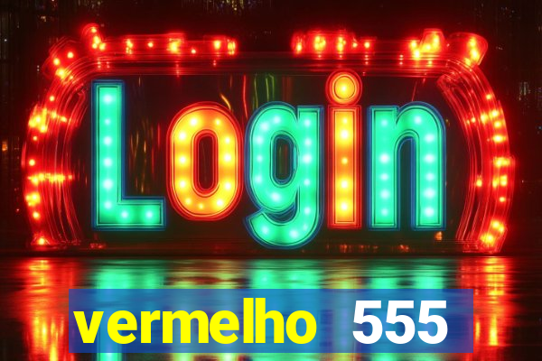 vermelho 555 plataforma de jogos