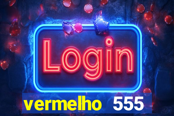 vermelho 555 plataforma de jogos