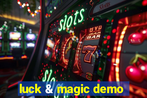 luck & magic demo