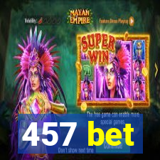 457 bet