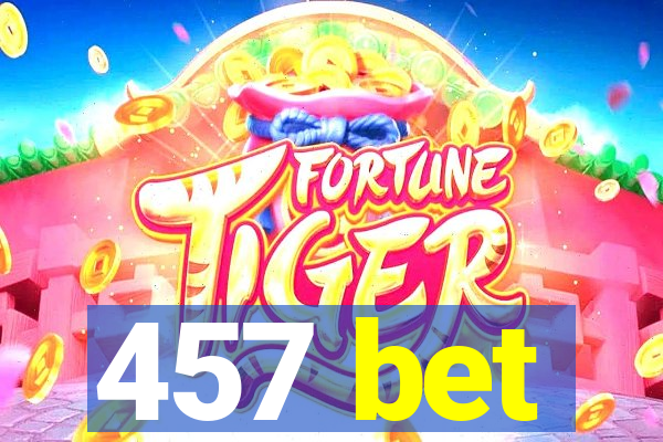 457 bet