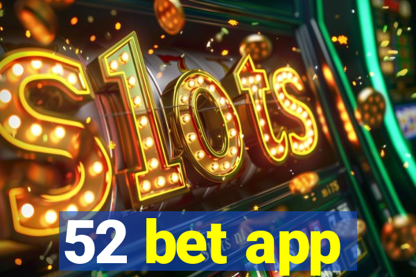 52 bet app