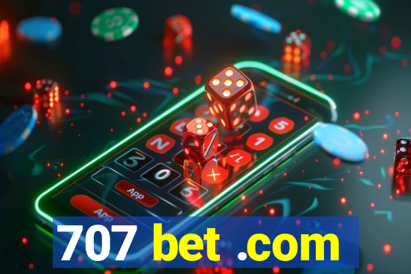 707 bet .com