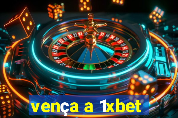 vença a 1xbet