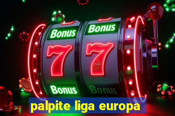 palpite liga europa